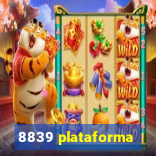 8839 plataforma